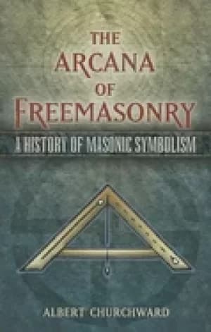 Image of arcana of freemasonry a history of masonic symbolism