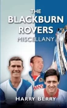 Image of The Blackburn Rovers Miscellany