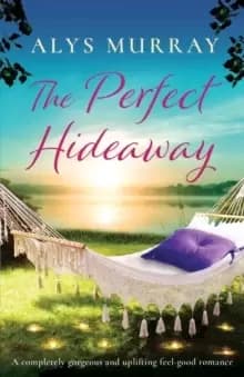 Image of The Perfect Hideaway : A completely gorgeous and uplifting feel-good romance