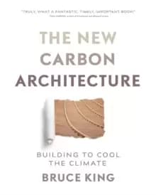 Image of The New Carbon Architecture : Building to Cool the Climate