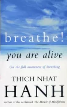 Image of Breathe! You Are Alive : Sutra on the Full Awareness of Breathing