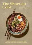 Image of shortcut cook classic recipes and the ingenious hacks that make them faster