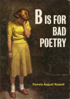 Image of B Is for Bad Poetry by Pamela August Russell Hardback