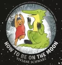 Image of How to Be on the Moon