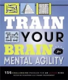 Image of Train Your Brain: Mental Agility : 156 Puzzles for an Active Mind