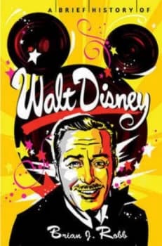 Image of A Brief History of Walt Disney by Brian J. Robb Paperback