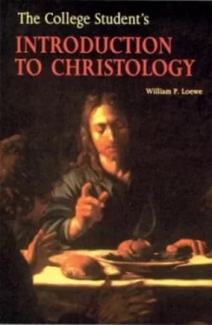 Image of The college students introduction to Christology by William P Loewe