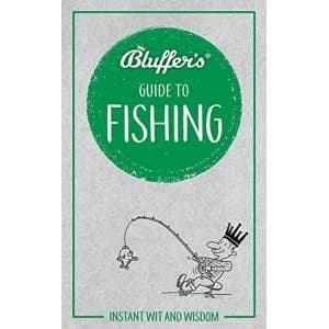 Image of Bluffer's Guide to Fishing Instant wit and wisdom Paperback / softback 2018