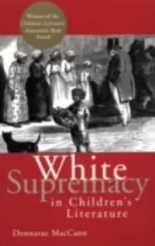 Image of White Supremacy in Childrens Literature : Characterizations of African Americans, 1830-1900