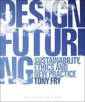 Image of Design Futuring by Tony Fry Book