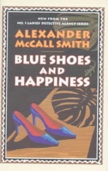 Image of Blue Shoes and Happiness by Alexander Mccall Smith Hardback