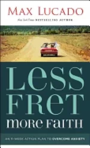 Image of less fret more faith an 11 week action plan to overcome anxiety