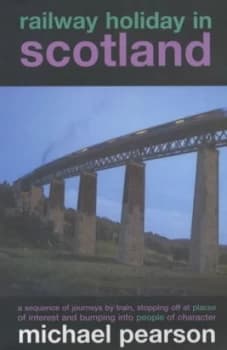 Image of Railway Holiday in Scotland by Michael Pearson Paperback