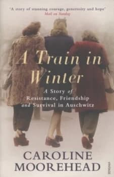 Image of A Train in Winter by Caroline Moorehead Paperback