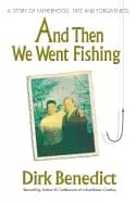 Image of and then we went fishing a story of fatherhood fate and forgiveness