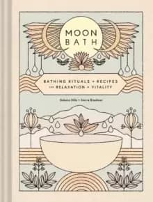 Image of Moon Bath : Bathing Rituals and Recipes for Relaxation and Vitality