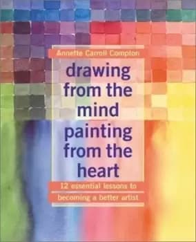 Image of Drawing from the mind painting from the heart by Annette C Compton