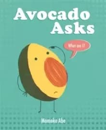 Image of Avocado Asks : What Am I?