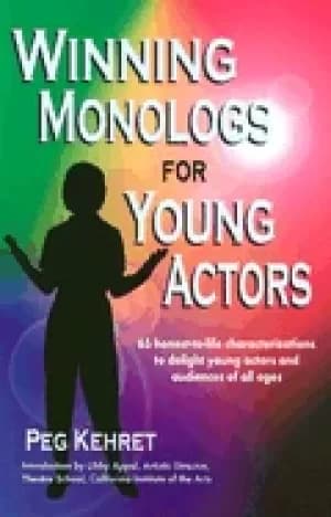 Image of winning monologs for young actors 65 honest to life characterizations to de
