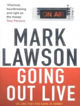 Image of Going Out Live or Are They the Same at Home by Mark Lawson Paperback