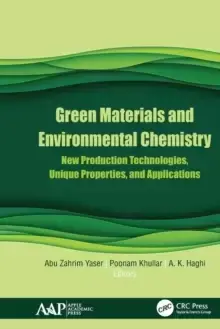 Image of Green Materials and Environmental Chemistry : New Production Technologies, Unique Properties, and Applications