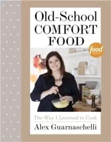 Image of Old-School Comfort Food : The Way I Learned to Cook: A Cookbook