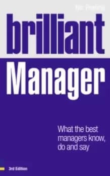 Image of Brilliant Manager : What the Best Managers Know, Do and Say