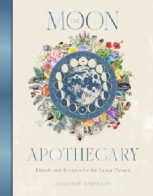 Image of The Moon Apothecary : Rituals and recipes for the lunar phases Hardback