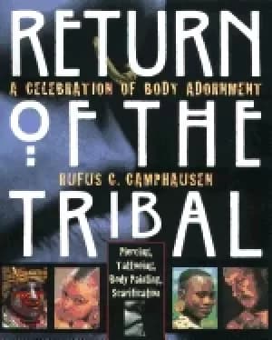 Image of return of the tribal a celebration of body adornment piercing tattooing sca