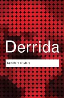 Image of Specters of Marx : The State of the Debt, the Work of Mourning and the New International