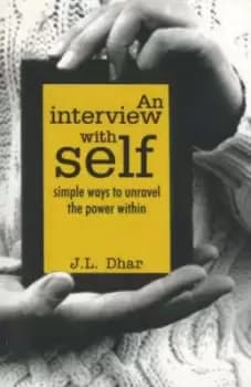Image of Interview with Self by J L Dhar