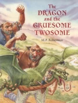 Image of The Dragon and the Gruesome Twosome by M. P. Robertson Hardback