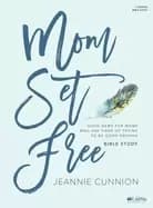 Image of mom set free bible study book good news for moms who are tired of trying to