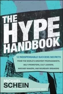 Image of The Hype Handbook: 12 Indispensable Success Secrets From the World's Greatest Propagandists, Self-Promoters, Cult Leaders, Mischief Makers, and Bounda