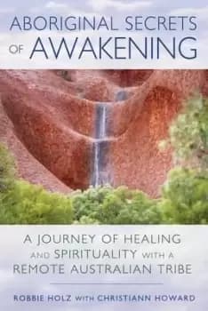 Image of Aboriginal Secrets of Awakening by Robbie Holz