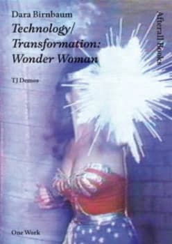 Image of Dara Birnbaum Technology/transformation - Wonder Woman by Thomas J. Demos Paperback