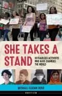 Image of she takes a stand 16 fearless activists who have changed the world