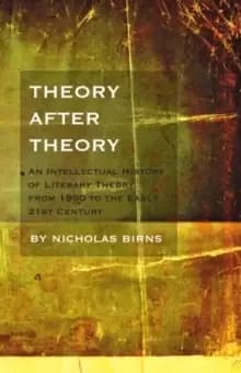 Image of Theory After Theory : An Intellectual History of Literary Theory From 1950 to the Early 21st Century