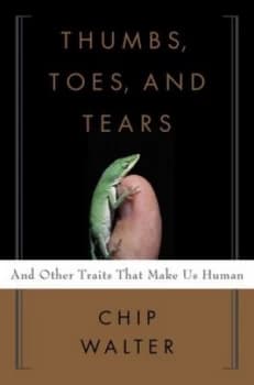 Image of Thumbs Toes and Tears by Chip Walter Book