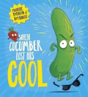 Image of When Cucumber lost his cool - Michelle Robinson - Paperback - Used