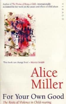 Image of For Your Own Good by Alice Miller Paperback