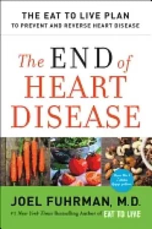 Image of end of heart disease the eat to live plan to prevent and reverse heart dise