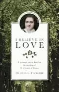 Image of i believe in love a personal retreat based on the teaching of st thrse of l