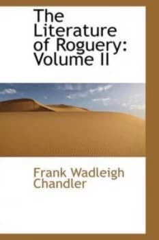 Image of The Literature of Roguery Volume Ii by Frank Wadleigh Chandler Book