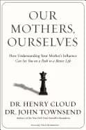 Image of our mothers ourselves how understanding your mothers influence can set you