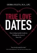 Image of true love dates your indispensable guide to finding the love of your life