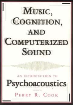 Image of Music Cognition and Computerized Sound by Perry R. Cook
