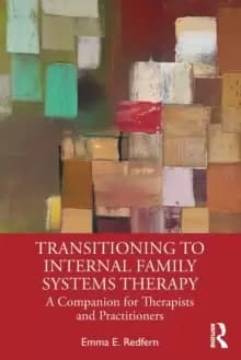 Image of Transitioning to Internal Family Systems Therapy : A Companion for Therapists and Practitioners