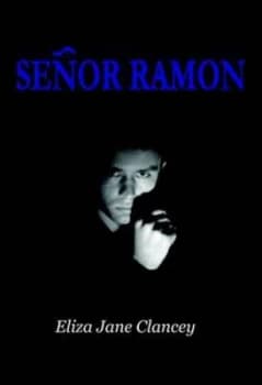 Image of Senor Ramon by Eliza Jane Clancey Paperback