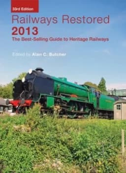 Image of Railways Restored 2013 by Alan C Butcher and Heritage Railway Association Book